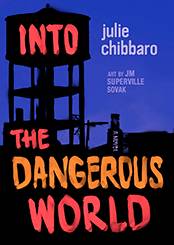 Into The Dangerous World Julie Chibbaro